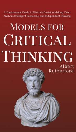 Models for Critical Thinking de Albert Rutherford