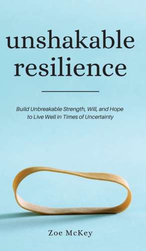 Unshakable Resilience de Zoe Mckey