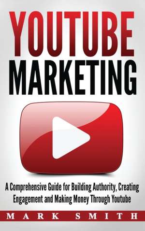 YouTube Marketing de Mark Smith