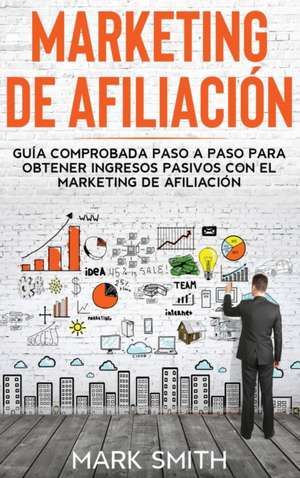 MARKETING DE AFILIACIÓN de Mark Smith