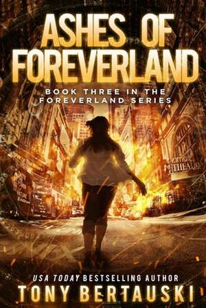 Ashes of Foreverland de Tony Bertauski