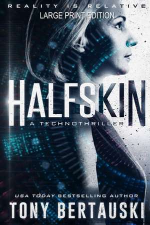 Halfskin (Large Print Edition) de Tony Bertauski