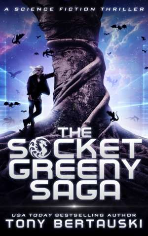 The Socket Greeny Saga de Tony Bertauski