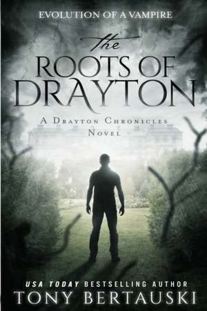 The Roots of Drayton de Tony Bertauski