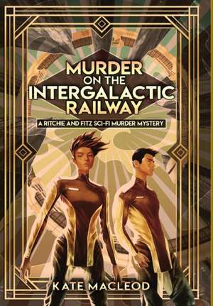 Murder on the Intergalactic Railway de Kate Macleod