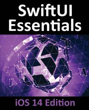 SwiftUI Essentials - iOS 14 Edition de Neil Smyth