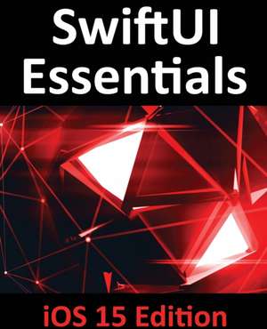 SwiftUI Essentials - iOS 15 Edition de Smyth