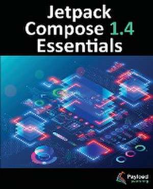 Jetpack Compose 1.4 Essentials de Neil Smyth