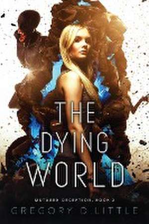 The Dying World de Gregory D. Little