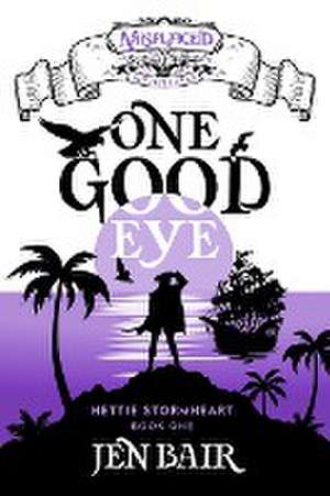 One Good Eye - A Misplaced Adventures Novel de Jen Bair