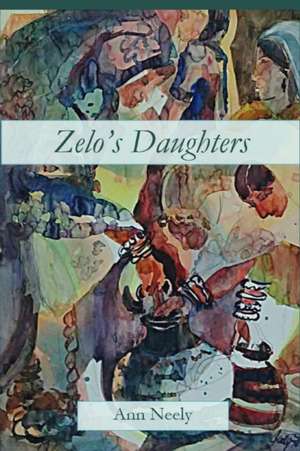 Zelo's Daughters de Ann Neely