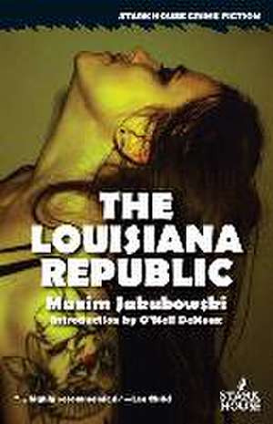 The Louisiana Republic de Maxim Jakubowski