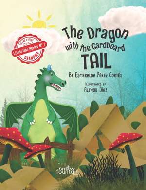 The Dragon with the Cardboard Tail de Esmeralda Pérez Cortés