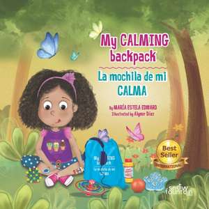 My Calming Backpack: La mochila de mi calma de María Estela Edward