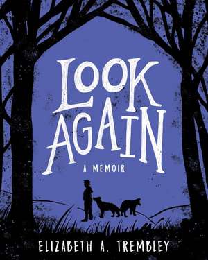 Look Again de Elizabeth A. Trembley