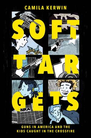 Soft Targets de Camila Kerwin