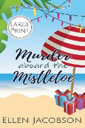 Murder Aboard the Mistletoe de Ellen Jacobson