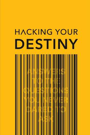 Hacking your destiny de Karl Lillrud