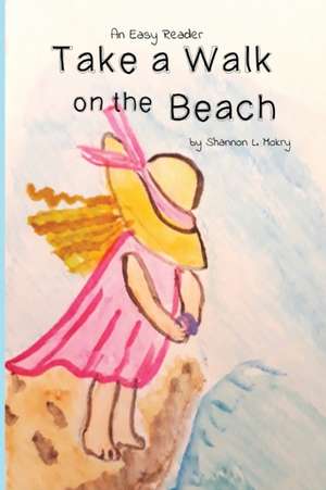 Take a Walk on the Beach de Shannon L. Mokry