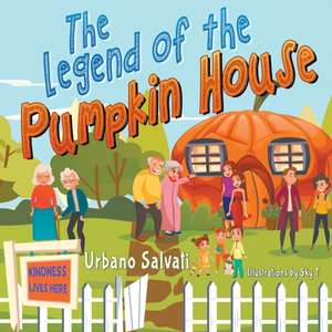 The Legend of the Pumpkin House de Urbano Salvati