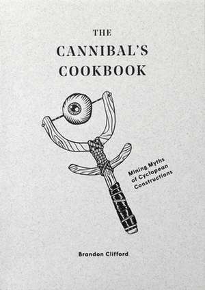 Cannibal's Cookbook de Brandon Clifford