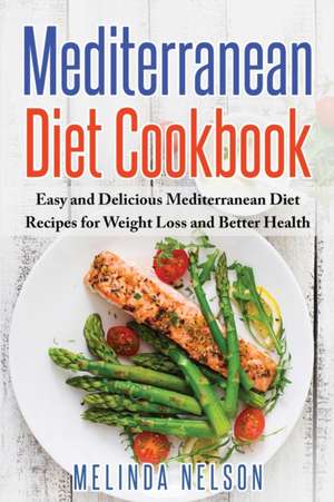 Mediterranean Diet Cookbook de Melinda Nelson