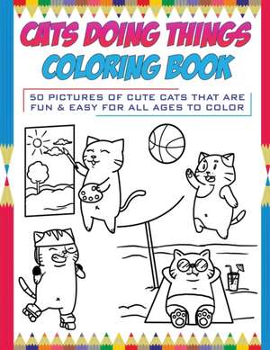 Cats Doing Things Coloring Book de Brody Books