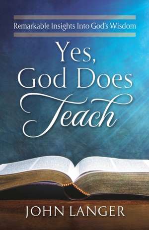 Yes, God Does Teach de John Langer