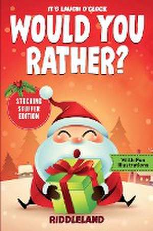 It's Laugh O'Clock - Would You Rather? Stocking Stuffer Edition de Riddleland