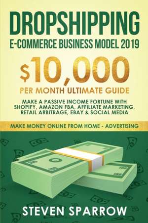 Dropshipping E-commerce Business Model 2019 de Steven Sparrow