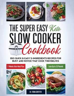 The Super Easy Keto Slow Cooker Cookbook de Griffith Fiona