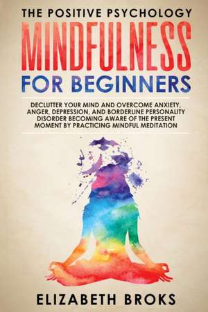 Mindfulness For Beginners de Broks Elizabeth