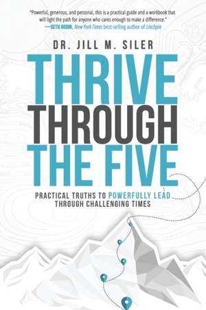 Thrive Through the Five de Jill Siler