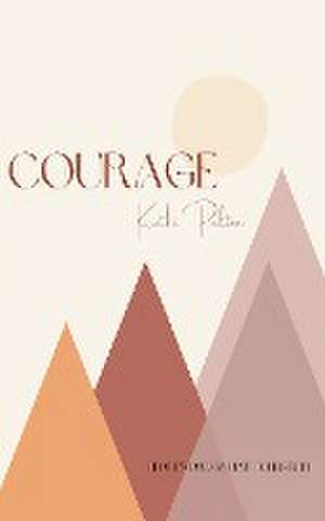 Courage de Kathi Pelton