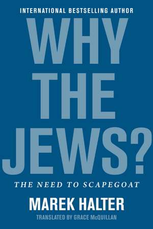 Why the Jews?: The Need to Scapegoat de Grace McQuillan