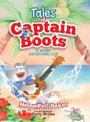 Tales Of Captain Boots de Helen Peil Baker