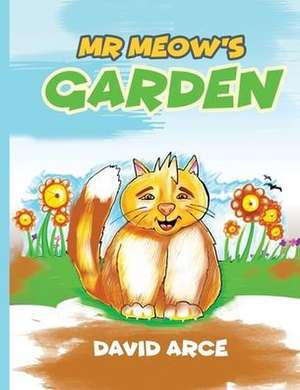 Mr.Meow's Garden de David Arce