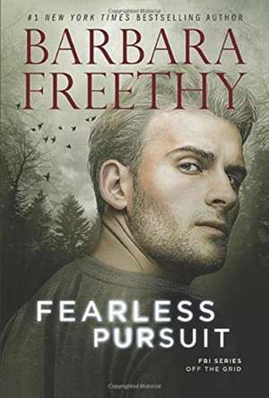 Fearless Pursuit de Barbara Freethy