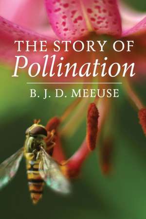 The Story of Pollination de Bastiaan J. D. Meeuse