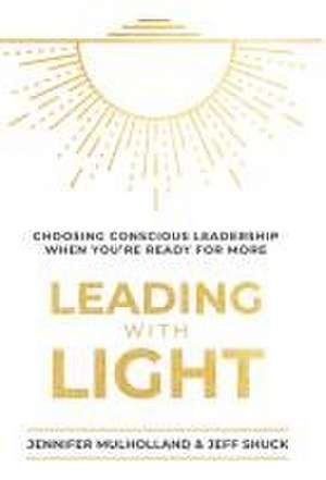 Leading with Light de Jennifer Mulholland