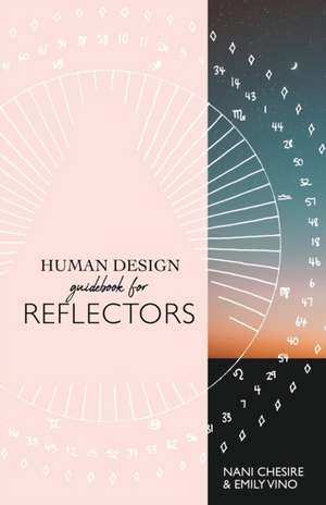 Human Design Guidebook for Reflectors de Nani Chesire