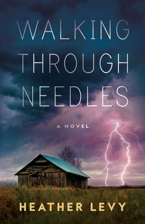 Walking Through Needles de Heather Levy