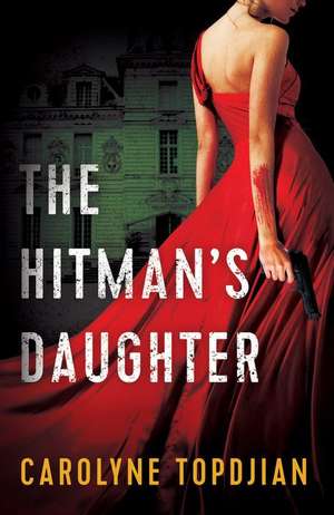 Hitman's Daughter de Carolyne Topdjian