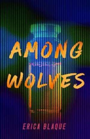 Among Wolves de Erica Blaque