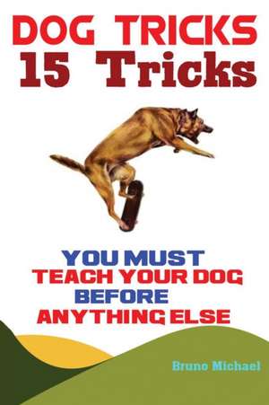 Dog Tricks de Michael Bruno