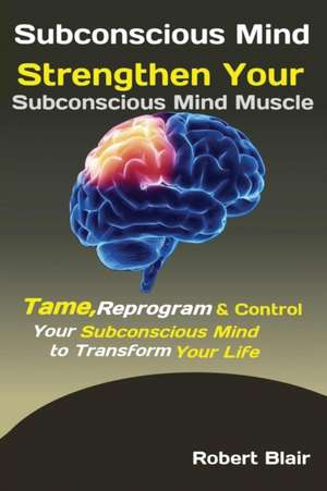 Subconscious Mind de Blair Robert