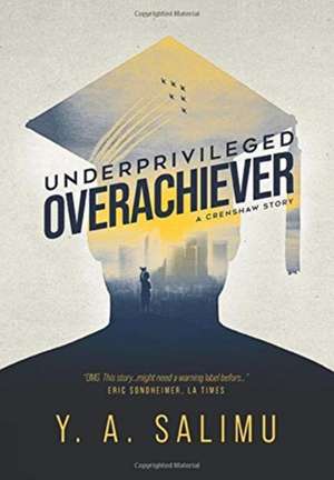 Underprivileged Overachiever de Y a Salimu