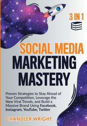 Social Media Marketing Mastery de Chandler Wright