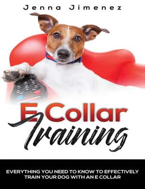 E Collar Training de Jenna Jimenez