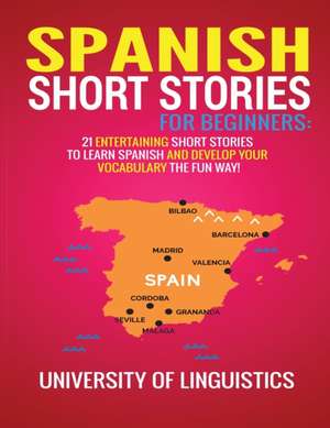 Spanish Short Stories for Beginners de University Of Linguistics